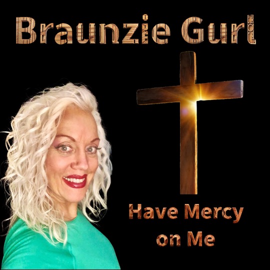 Braunzie Gurl have mercy on me